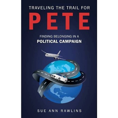 Traveling the Trail for Pete - by  Sue Ann Rawlins (Paperback)