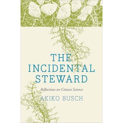 The Incidental Steward - by  Akiko Busch (Paperback)
