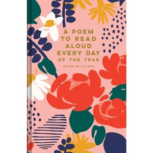 A Poem to Read Aloud Every Day of the Year - by  Liz Ison (Hardcover) - 1 of 1