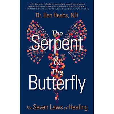 The Serpent & The Butterfly - by  Ben Reebs (Paperback)