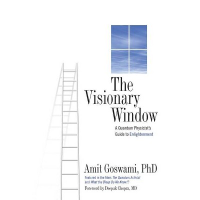 Visionary Window - by  Amit Goswami Phd (Paperback)