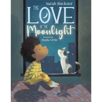 The Love of the Moonlight - by  Sarah Buckner (Hardcover)
