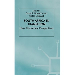 South Africa in Transition - (New Theoretical Perspectives) by  Aletta J Norval & David Howarth (Hardcover) - 1 of 1