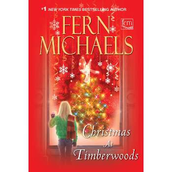 Christmas at Timberwoods - by  Fern Michaels (Paperback)