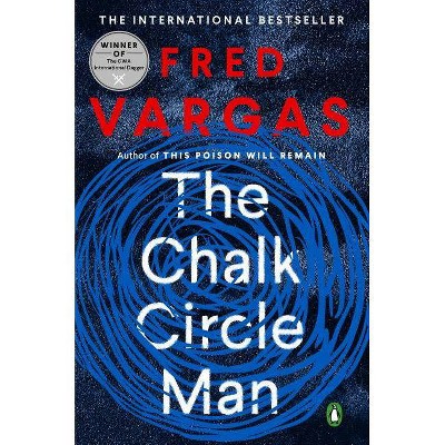 The Chalk Circle Man - (Commissaire Adamsberg Mysteries) by  Fred Vargas (Paperback)