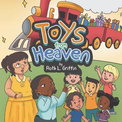 Toys from Heaven - by  Ruth L Griffin (Paperback)