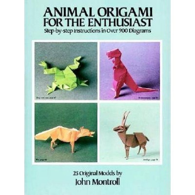 Animal Origami for the Enthusiast - (Dover Origami Papercraft) 56th Edition by  John Montroll (Paperback)