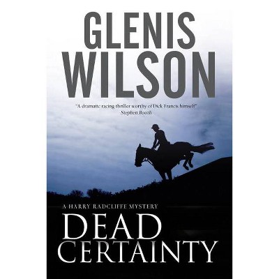 Dead Certainty - (Harry Radcliffe Mystery) by  Glenis Wilson (Hardcover)