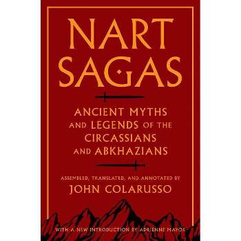 Nart Sagas - Annotated by  John Colarusso (Paperback)