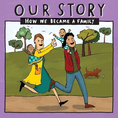 Our Story - How We Became a Family (20) - (Our Story 020lcsd2) by  Donor Conception Network (Paperback)