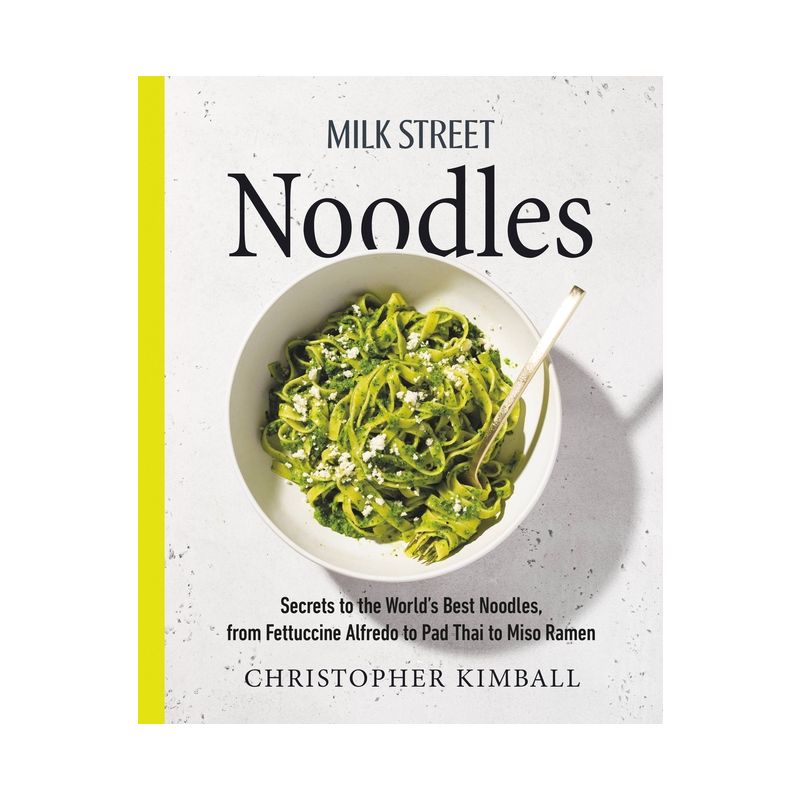 Milk Street Noodles - by  Christopher Kimball (Hardcover), 1 of 2