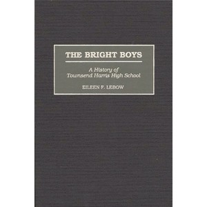 The Bright Boys - (Contributions to the Study of Education) by  Eileen F LeBow (Hardcover) - 1 of 1