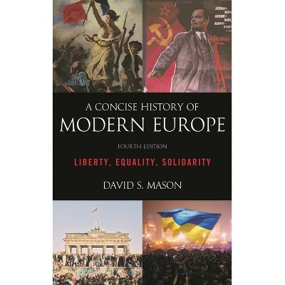 Concise History of Modern Europe - 4th Edition by  David S Mason (Paperback)