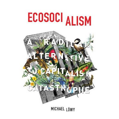 Ecosocialism - by  Michael Löwy (Paperback)