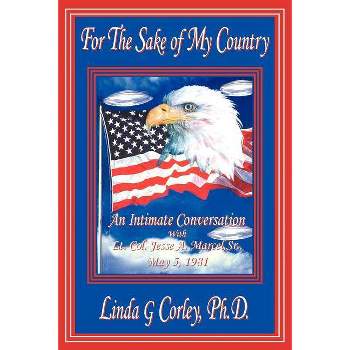For the Sake of My Country - by  Linda G Corley PH D (Paperback)