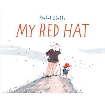 My Red Hat - by  Rachel Stubbs (Hardcover)