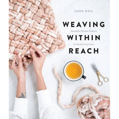 Weaving Within Reach - by  Anne Weil (Paperback)