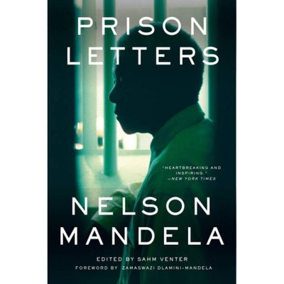 Prison Letters - by  Nelson Mandela (Paperback)