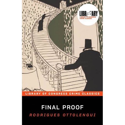 Final Proof - (Library of Congress Crime Classics) by  Rodrigues Ottolengui (Paperback)