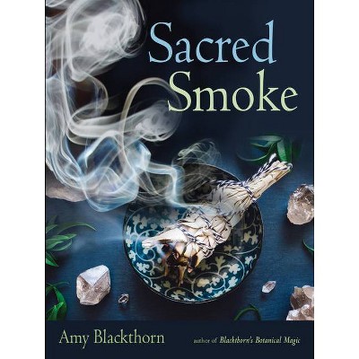 Sacred Smoke - by  Amy Blackthorn (Paperback)