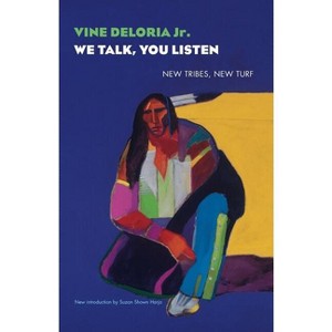 We Talk, You Listen - by  Vine Deloria Jr (Paperback) - 1 of 1