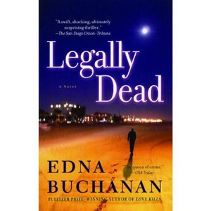 Legally Dead - by  Edna Buchanan (Paperback) - 1 of 1