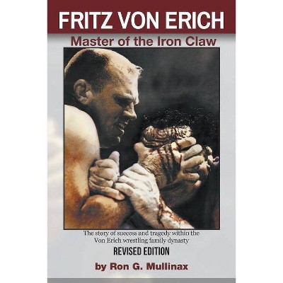 FRITZ VON ERICH (Revised Edition) - by  Ron Mullinax (Paperback)