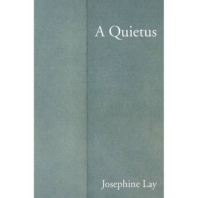 A Quietus - by  Josephine Lay (Paperback)