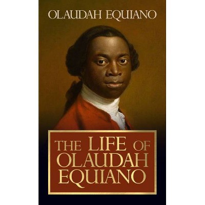 The Life of Olaudah Equiano - (Paperback)