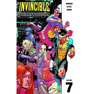Invincible: The Ultimate Collection Volume 7 - (Invincible Ultimate Collection) by  Robert Kirkman (Hardcover) - 1 of 1