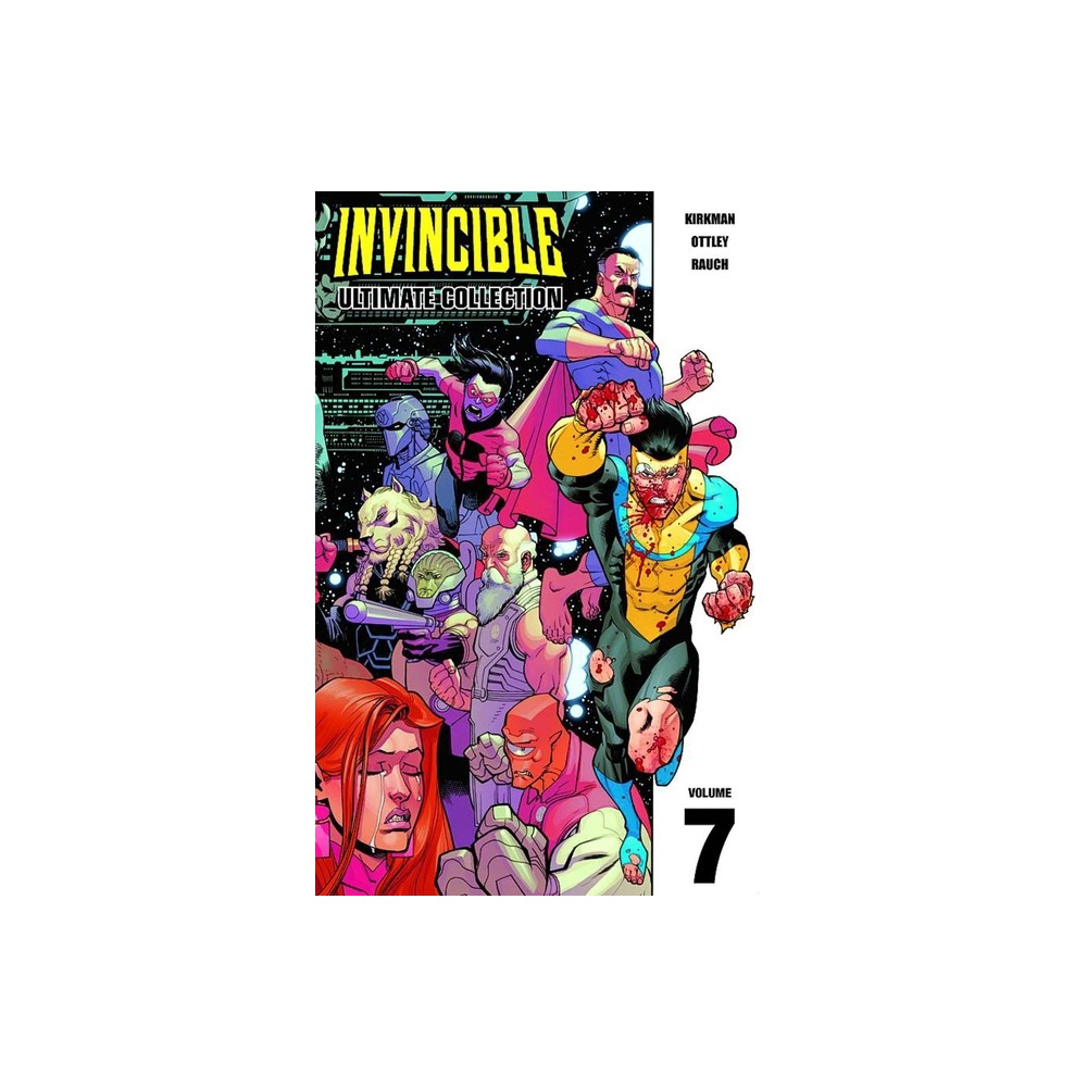 Invincible: The Ultimate Collection Volume 7 - by Robert Kirkman (Hardcover)