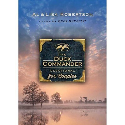 The Duck Commander Devotional for Couples - by  Alan Robertson & Lisa Robertson (Hardcover)