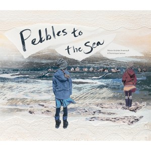 Pebbles to the Sea - by  Marie-Andrée Arsenault (Hardcover) - 1 of 1
