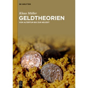 Geldtheorien - by  Klaus Müller (Hardcover) - 1 of 1
