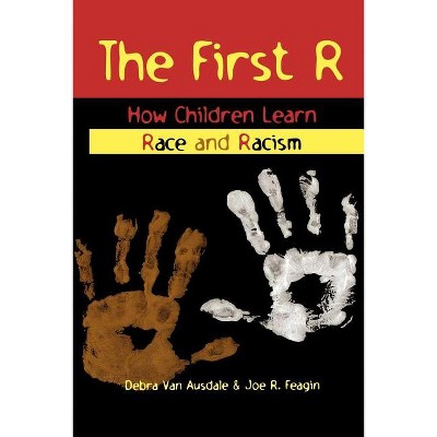 First R - by  Joe R Feagin & Debra Van Ausdale (Paperback)