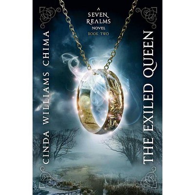 The Exiled Queen - (Seven Realms Novel) by  Cinda Williams Chima (Paperback)