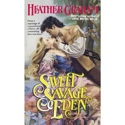 Sweet Savage Eden - (North American Woman Trilogy) by  Heather Graham (Paperback)