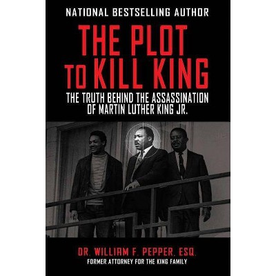 The Plot to Kill King - by  William F Pepper (Paperback)