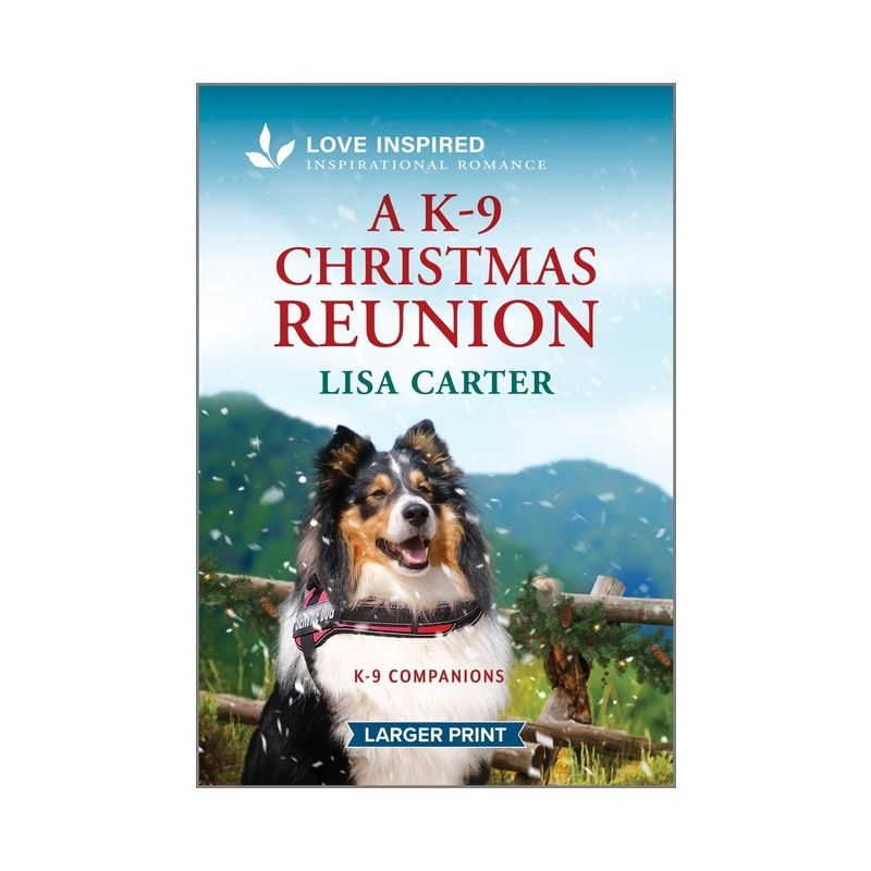 A K-9 Christmas Reunion - (K-9 Companions) Large Print by  Lisa Carter (Paperback), 1 of 2