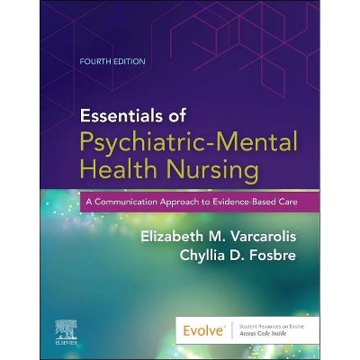 Essentials of Psychiatric Mental Health Nursing - 4th Edition by  Elizabeth M Varcarolis & Chyllia D Fosbre (Paperback)