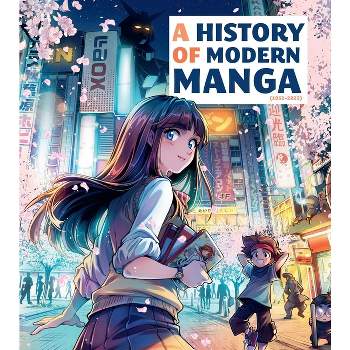 A History of Modern Manga - by  Insight Editions (Hardcover)