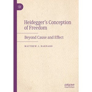 Heidegger's Conception of Freedom - by  Matthew J Barnard (Hardcover) - 1 of 1