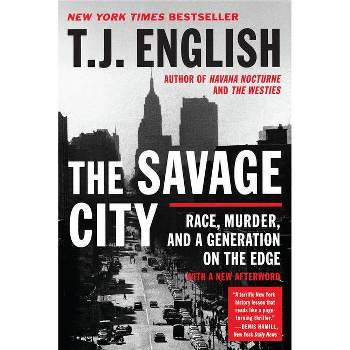 The Savage City - by  T J English (Paperback)