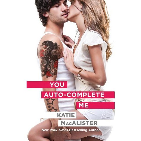 You Auto-Complete Me - (Emily Novel) by  Katie MacAlister (Paperback) - image 1 of 1