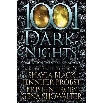 1001 Dark Nights - by  Jennifer Probst & Kristen Proby & Gena Showalter (Paperback)