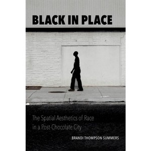 Black in Place - by  Brandi Thompson Summers (Paperback) - 1 of 1
