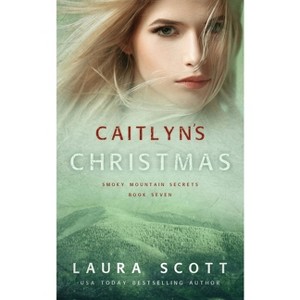 Caitlyn's Christmas - by  Laura Scott (Paperback) - 1 of 1