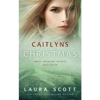Caitlyn's Christmas - by  Laura Scott (Paperback)