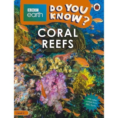 Coral Reefs - BBC Earth Do You Know...? Level 2 - by  Ladybird (Paperback)