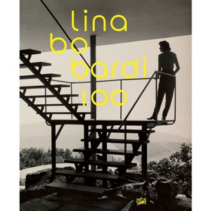 Lina Bo Bardi: 100 - (Hardcover) - 1 of 1